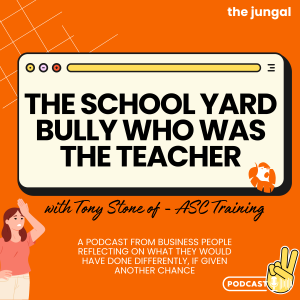 Episode 1 - Tony Stone - When the School Yard Bully is the Teacher