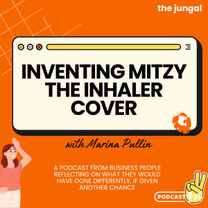 Episode 8 - Marina Pullin -  The REAL Journey of Inventing Mitzy